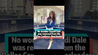 No wonder Chandi Dale was removed from the Dallas Cowboys Cheerleaders, three