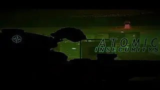 Atomic Insecurities| GMOD Realism