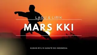 LAGU & LIRIK MARS KKI - KUSHIN RYU M KARATE DO INDONESIA