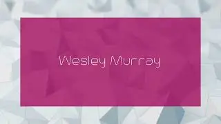 Wesley Murray - appearance