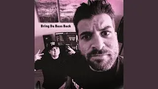 Bring Da Bass Back