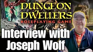 Talking about Reapers&rsquo;s Dungeon Dwellers Roleplaying Game with Joseph Wolf