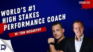 World&rsquo;s #1 High Stakes Performance Coach w/ Tom McCarthy | Restoration Domination Ep 028