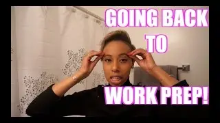GOING BACK TO WORK PREP!