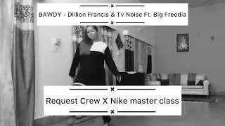 BAWDY - Dillion Francis & Tv Noise ft. Big Freedia ||  RQ X Nike master class ||