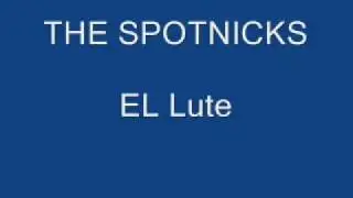 The Spotnicks El Lute