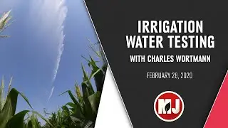 Irrigation Water Testing | Charles Wortmann | February 28, 2020