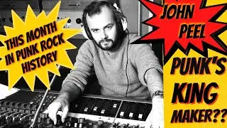 This Month In Punk Rock History...John Peel - The Story behind 