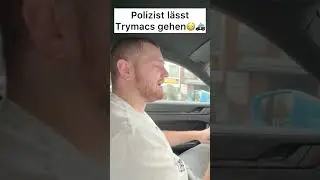 Polizei schleppt Trymacs nicht ab, weil sie ihn kennen😳