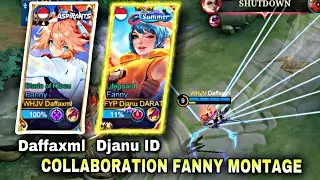Daffaxml Ft Djanu ID | One Of The Best Fanny Montage Collaboration - MLBB