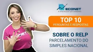TOP 10 Perguntas e Respostas sobre o RELP - O novo PARCELAMENTO do Simples Nacional e do MEI