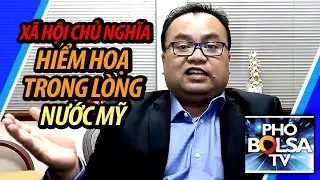 Tiến sĩ Savio Phạm: X&atilde; hội Chủ nghĩa v&agrave; D&acirc;n chủ X&atilde; hội Chủ nghĩa - Hiểm họa ngay trong l&ograve;ng nước Mỹ