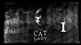The Cat Lady pt 1 - The Queen of Maggots