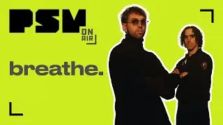 PSM On Air Sessions #27 breathe.