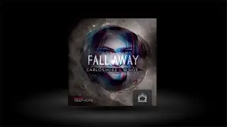 Carlos Hdez & Rishi K. - Fall Away EP, with remix by DeepHope [DeepClass Records]