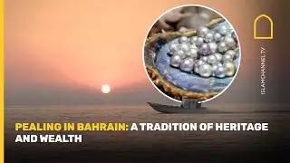 Pearling in Bahrain: A tradition of heritage and wealth