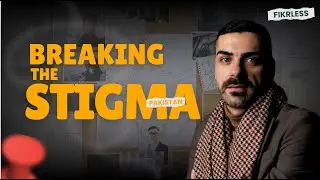 Breaking the Stigma | FikrLess