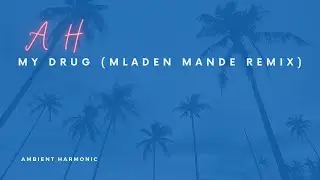 Flutters, Alex Kentucky - My Drug (Mladen Mande Remix)