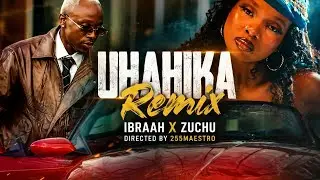 Ibraah X zuchu UHAKIKA Remix ( Official Music Video )