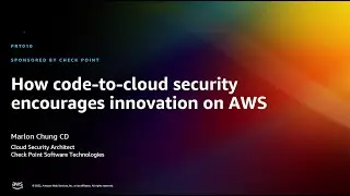 AWS re:Invent 2022 - How code-to-cloud security encourages innovation on AWS (PRT010)