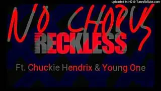 Lowkey Reckless-No Chorus ft. Chuck Hendrix & Young One