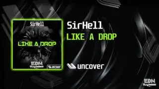 SIRHELL - LIKE A DROP #281 EDM electronic dance music records 2016