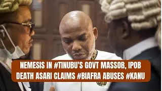 BREAKING: NEMESIS IN #tinubu's Govt MASSOB, IPOB Death Asari claims #Biafra abuses #Kanu