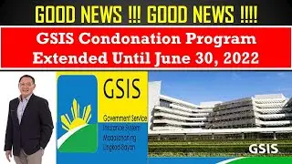 GSIS Condonation Program Extended Until June 30, 2022@wildtvoreg