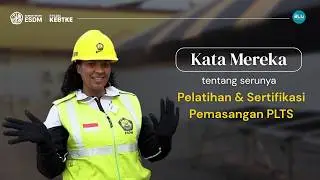 Testimoni Peserta Pelatihan Pemasangan PLTS (Pembangkit Listrik Tenaga Surya) PPSDM KEBTKE