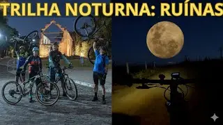 Trilha no escuro e Lua Cheia: Nossa aventura pelas Ruínas de Queimado.