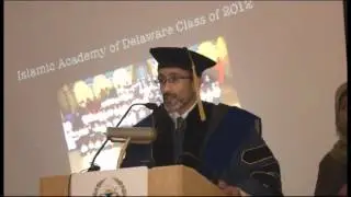 Islamic Academy of Delaware (IAD) Graduation Ceremony Part 3: Dr. Ahmed Sharkawy (IAD Chairman)