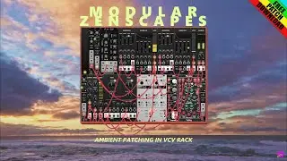 Modular Zenscapes - Generative Melodic Drone Ambient VCV RACK patch