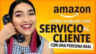 AMAZON - Servicio al Cliente &iquest;C&Oacute;MO CONTACTAR? 📱💻📞 CHAT, LLAMADA Y CORREO