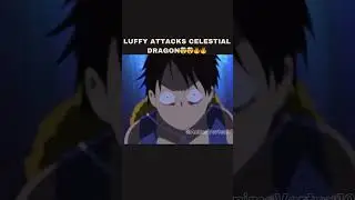 Luffy attacks celestial dragon🤯🤯🔥🔥#luffy #zoro #celestialdragon #onepeice #onepeiceedit #revenge