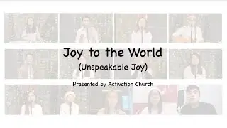 Joy to the World [Unspeakable Joy] | Activation Church