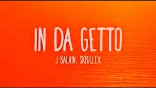 J Balvin, Skrillex - In Da Getto (Letra/Lyrics)