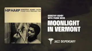 Dorothy Ashby with Frank Wess - Moonlight In Vermont (Jazz Dispensary Official Audio)