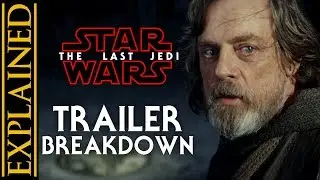 The Last Jedi Trailer Breakdown and Analysis