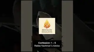 Confession: 1 - 5 || Rebbe Nachman&rsquo;s Advice || Breslov Insights #torah #rebbenachman #jewishthought
