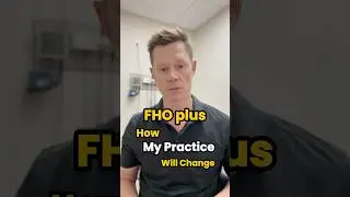 FHOplus - How My Practice Will Change