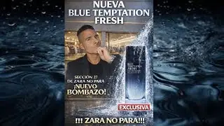 !ZARA NO PARA! NUEVA BLUE TEMPTATION FRESH!  EXCLUSIVA. MagicParfum. Juan Carlos Muñoz