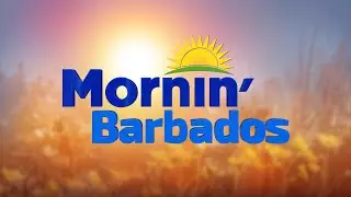 Mornin' Barbados - August 12, 2025