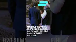 G20 Summit, New Delhi  Prime Minister Narendra Modi welcomes President Macron at Bharat&nbsp;Mandapam