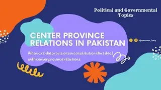Center Province Relations in Pakistan (Politics and Government)