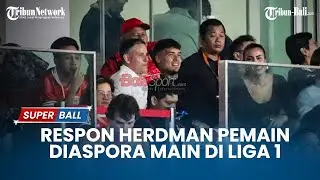 Banyak Pemain Diaspora Pulang Kampung Main Di Super League, Begini Ungkapan Jujur John Herdman