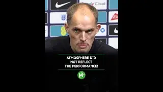 Thomas Tuchel was not satisfied with the support from the England fans😬