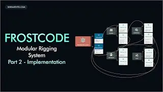 FROSTCODE: Implementation in Maya and Code Structure| Part 2
