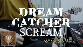 DREAMCATCHER 드림캐쳐 - SCREAM ✬ DREAMCATCHER GUITAR COVER ✬