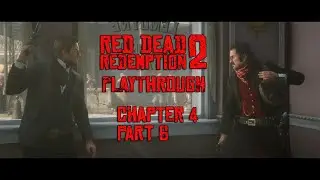 Red Dead Redemption 2 - Chapter 4 - Part 6