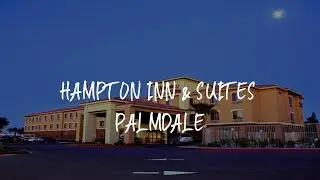 Hampton Inn & Suites Palmdale Review - Palmdale , United States of America